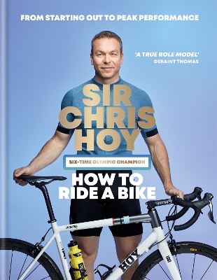 How to Ride a Bike by Sir Chris Hoy