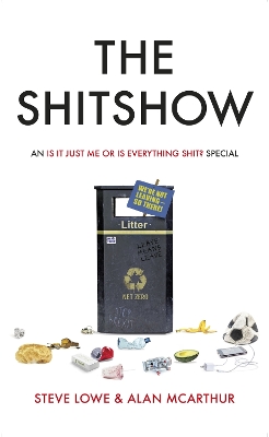 The Shitshow: An ‘Is It Just Me Or Is Everything Shit?' Special book