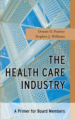 The Health Care Industry: A Primer for Board Members book