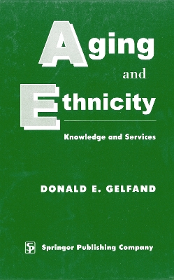 Aging and Ethnicity by Donald E. Gelfand