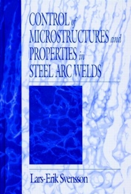 Control of Microstructures and Properties in Steel Arc Welds book