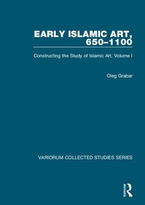 Early Islamic Art, 650-1100 by Oleg Grabar