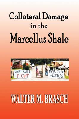 Collateral Damage in the Marcellus Shale book
