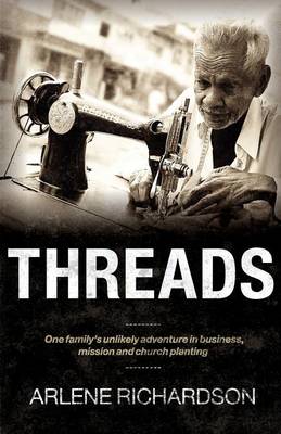 Threads: One Family's Unlikely Adventure in Business, Mission and Church Planting book