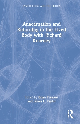 Anacarnation and Returning to the Lived Body with Richard Kearney book