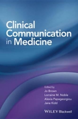 Clinical Communication in Medicine by Jo Brown