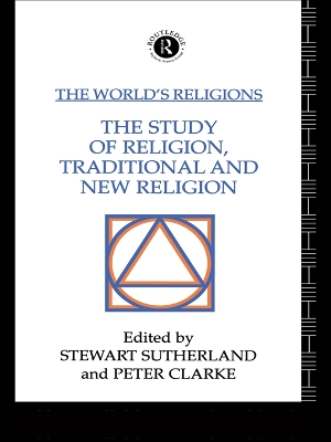 The The World's Religions: The Study of Religion, Traditional and New Religion by Peter Clarke