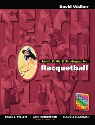 Skills, Drills & Strategies for Racquetball by David Walker