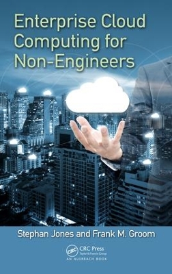 Enterprise Cloud Computing for Non-Engineers book
