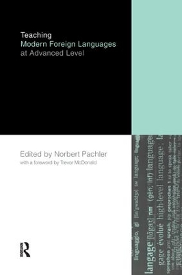 Teaching Modern Foreign Languages at Advanced Level by Norbert Pachler