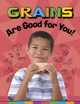 Grains Are Good for You! book