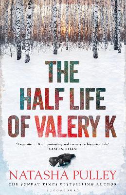 The Half Life of Valery K: THE TIMES HISTORICAL FICTION BOOK OF THE MONTH by Natasha Pulley