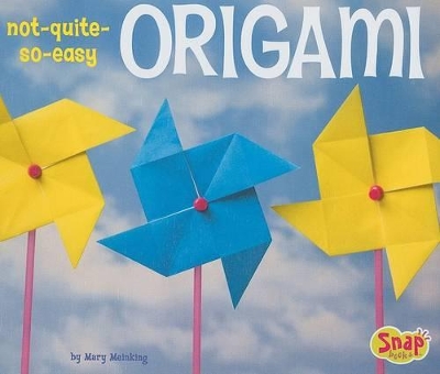 Not-Quite-So-Easy Origami by ,Mary Meinking