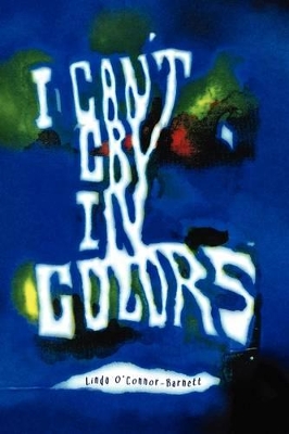 I Can't Cry in Colors book