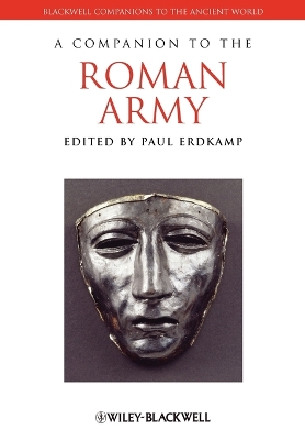 A Companion to the Roman Army by Paul Erdkamp