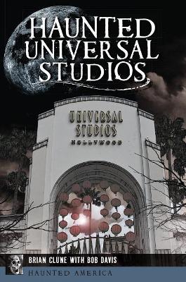 Haunted Universal Studios by Brian Clune