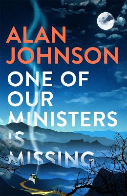 One Of Our Ministers Is Missing: From the award-winning writer and former MP book