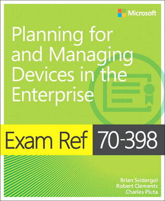 Exam Ref 70-398 Planning for and Managing Devices in the Enterprise book