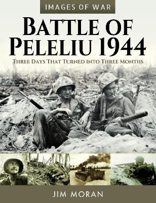 Battle of Peleliu, 1944: Three Days That Turned into Three Months book