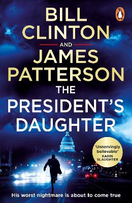 The President’s Daughter: the #1 Sunday Times bestseller by President Bill Clinton