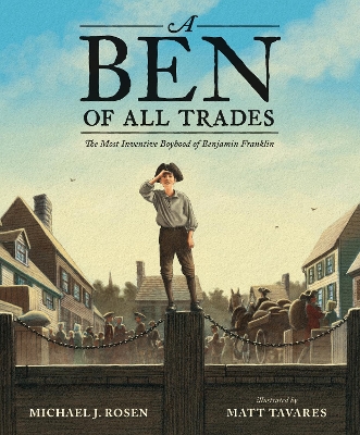 A Ben of All Trades: The Most Inventive Boyhood of Benjamin Franklin book