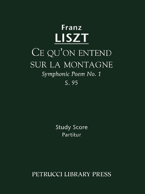 Ce qu'on entend sur la montagne, S.95: Study score book