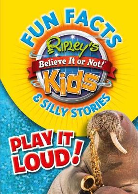 Ripley's Fun Facts & Silly Stories: Play It Loud! book