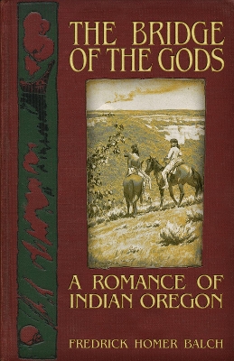 The Bridge of the Gods by Frederic Homer Balch