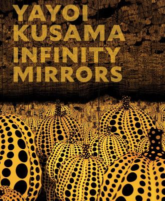 Yayoi Kusama: Infinity Mirrors book