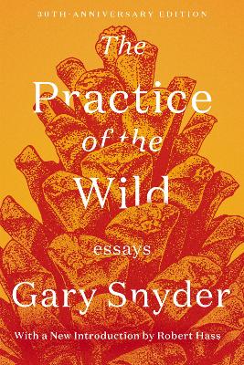 The Practice of the Wild: Essays book