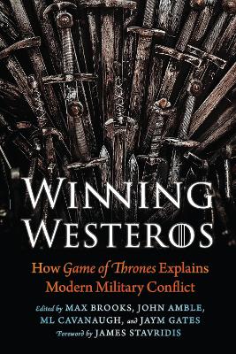 Winning Westeros: How Game of Thrones Explains Modern Military Conflict book