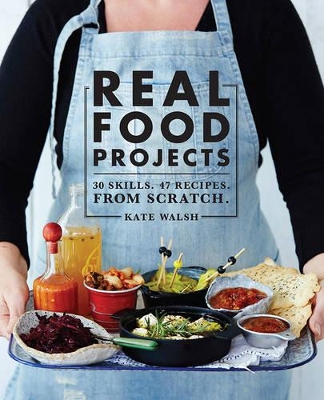 Real Food Projects by Kate Walsh