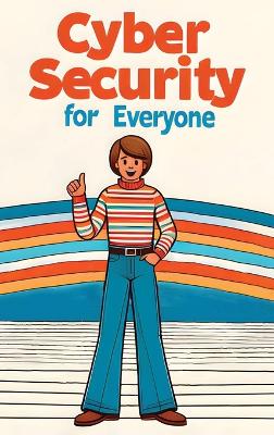 Cybersecurity for Everyone (Hardcover Edition) book