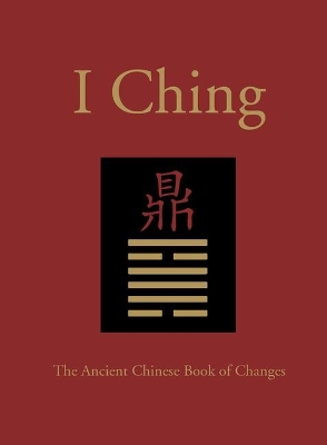 I Ching: The Ancient Chinese Book of Changes by Neil Powell