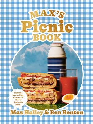 Max’s Picnic Book: An Ode to the Art of Eating Outdoors, From the Authors of Max’s Sandwich Book book