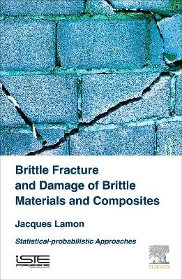 Brittle Fracture and Damage of Brittle Materials and Composites book