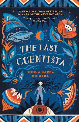 The Last Cuentista: Winner of the Newbery Medal by Donna Barba Higuera