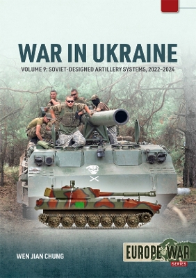 War in Ukraine Volume 9: Artillery 2022-2024 book