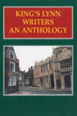 King's Lynn Writers: An Anthology book