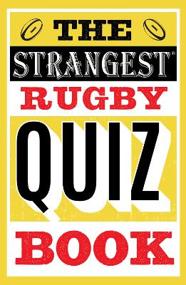 The Strangest Rugby Quiz Book book