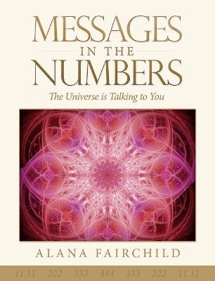 Messages in the Numbers by Alana Fairchild