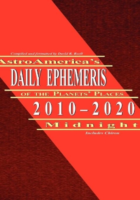 AstroAmerica's Daily Ephemeris 2010-2020 Midnight book