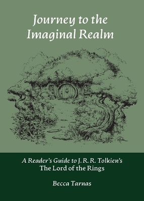 Journey to the Imaginal Realm: A Reader's Guide to J. R. R. Tolkien's The Lord of the Rings book