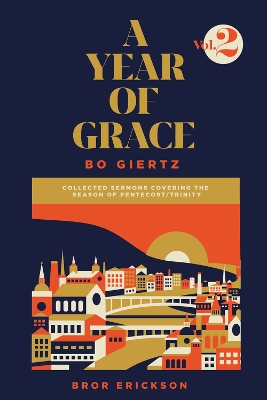 A Year of Grace, Volume 2: Collected Sermons of Advent through Pentecost book