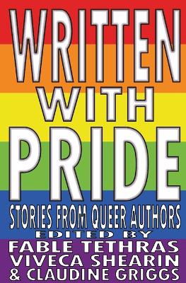 Written With Pride: Stories from Queer Authors by Fable Tethras