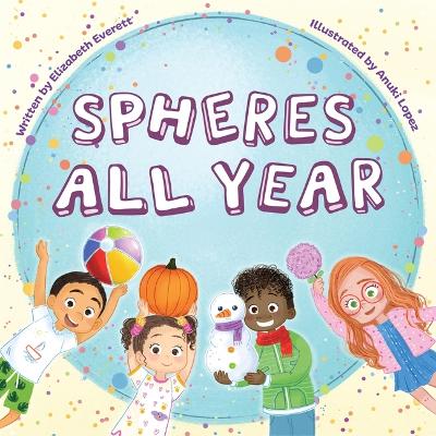 Spheres All Year by Elizabeth Everett
