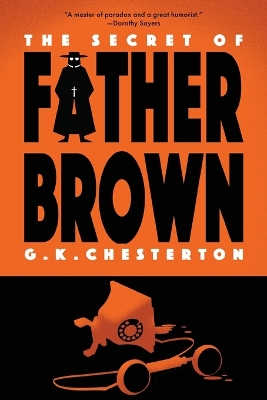 The Secret of Father Brown (Warbler Classics Annotated Edition) by G K Chesterton