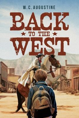 Back to the West by W C Augustine