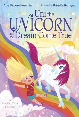 Uni the Unicorn and the Dream Come True book