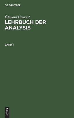 �douard Goursat: Lehrbuch Der Analysis. Band 1 book